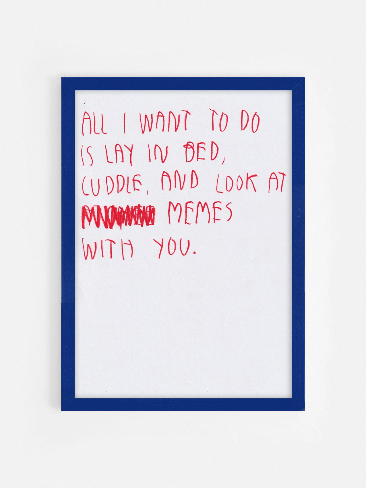 All I Want To Do Is Lay In Bed, Cuddle And Look