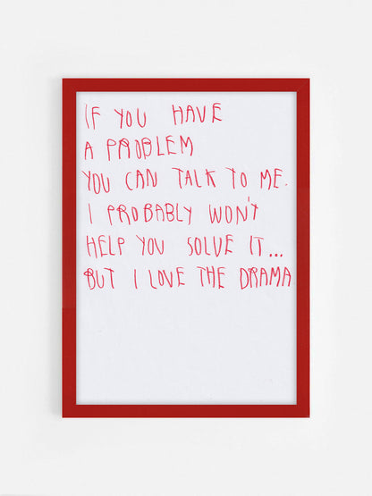 If You Have A Problem, You Can Talk To Me. I