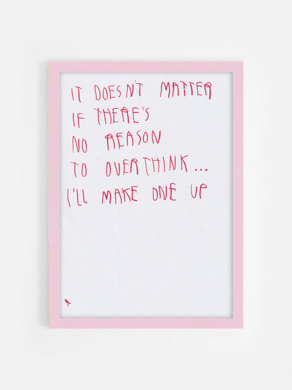 It Doesn’t Matter If There’s No Reason To