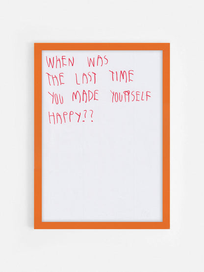 When Was The Last Time You Made Yourself Happy