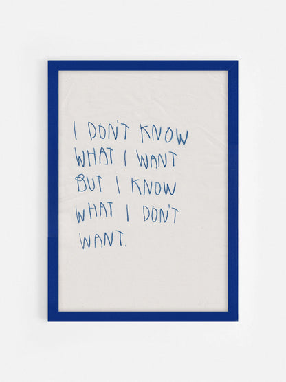 I Don’t Know What I Want, But I Know What I Don’t