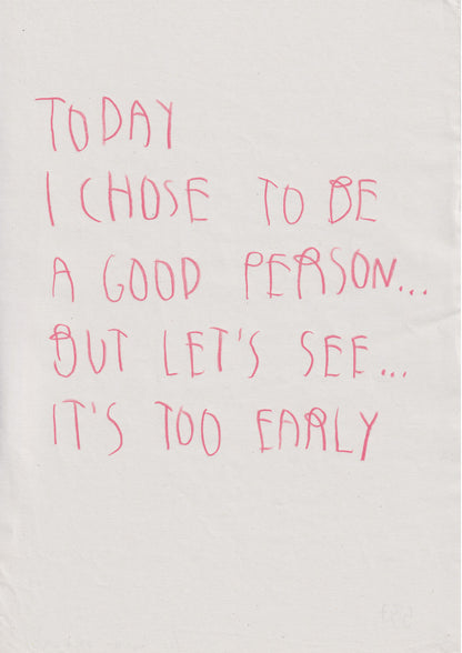 I Chose To Be A Good Person, But Let’s See It’s