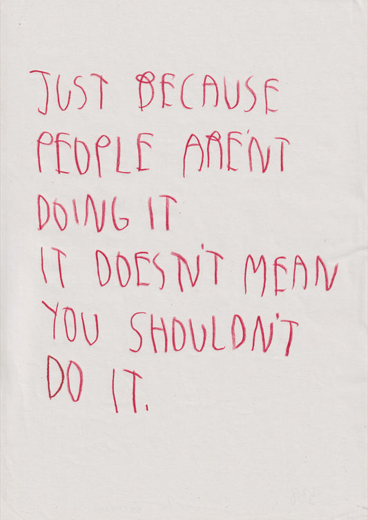 Just Because People Aren’t Doing It It Doesn’t
