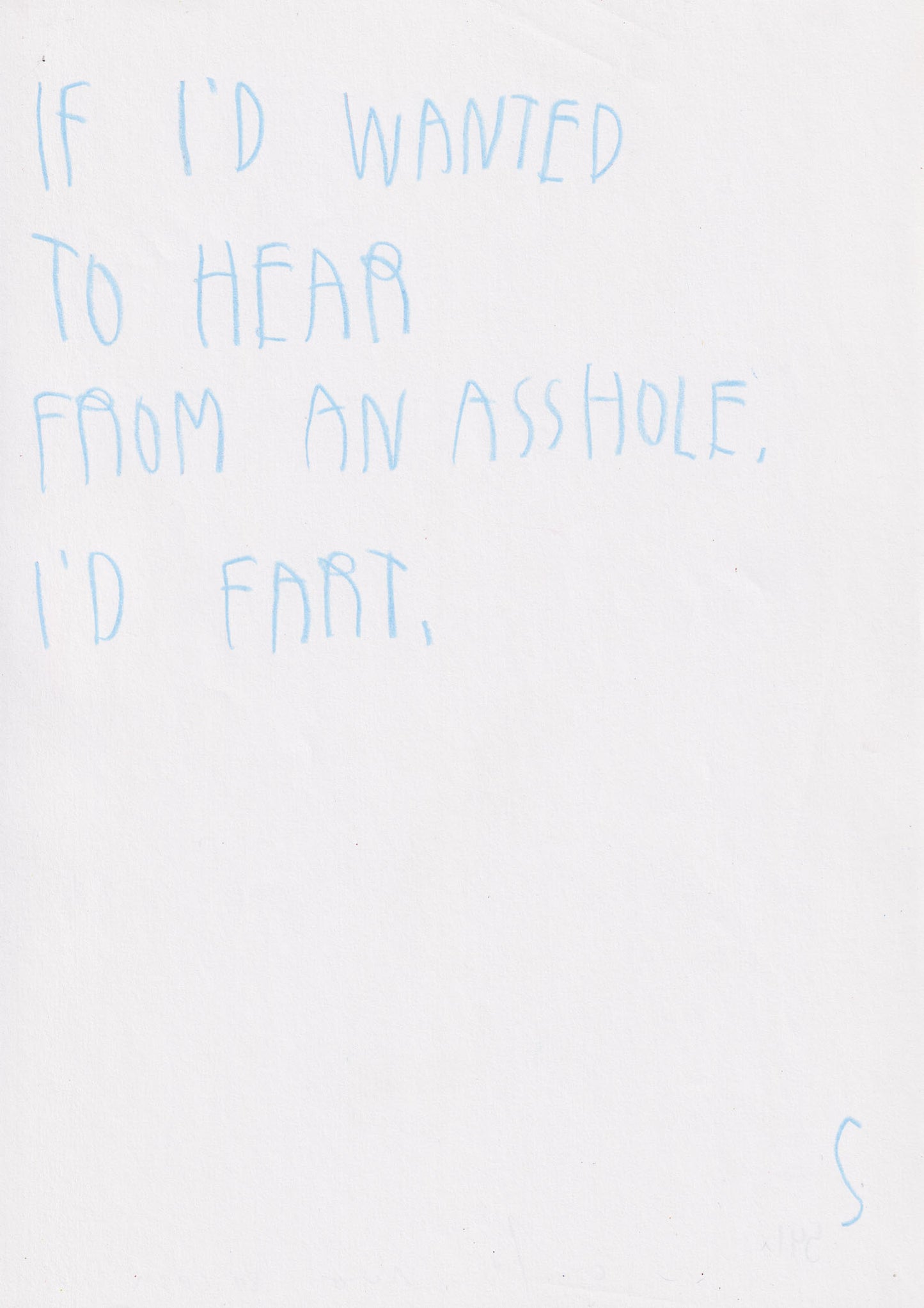 If I Wanted To Hear From An Asshole I’d Fart