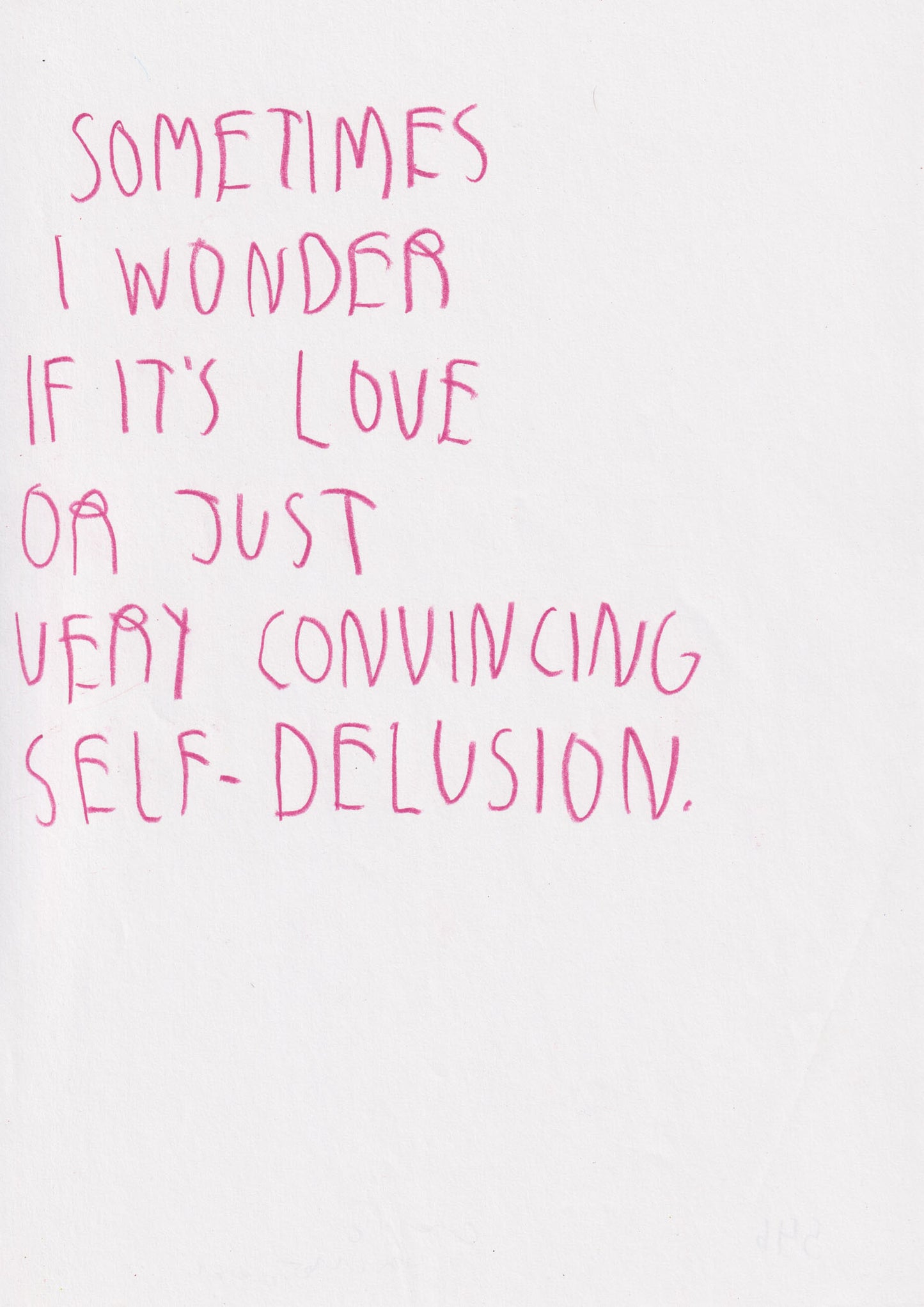 Sometimes I Wonder If It’s Love Just Very