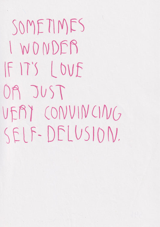 Sometimes I Wonder If It’s Love Just Very