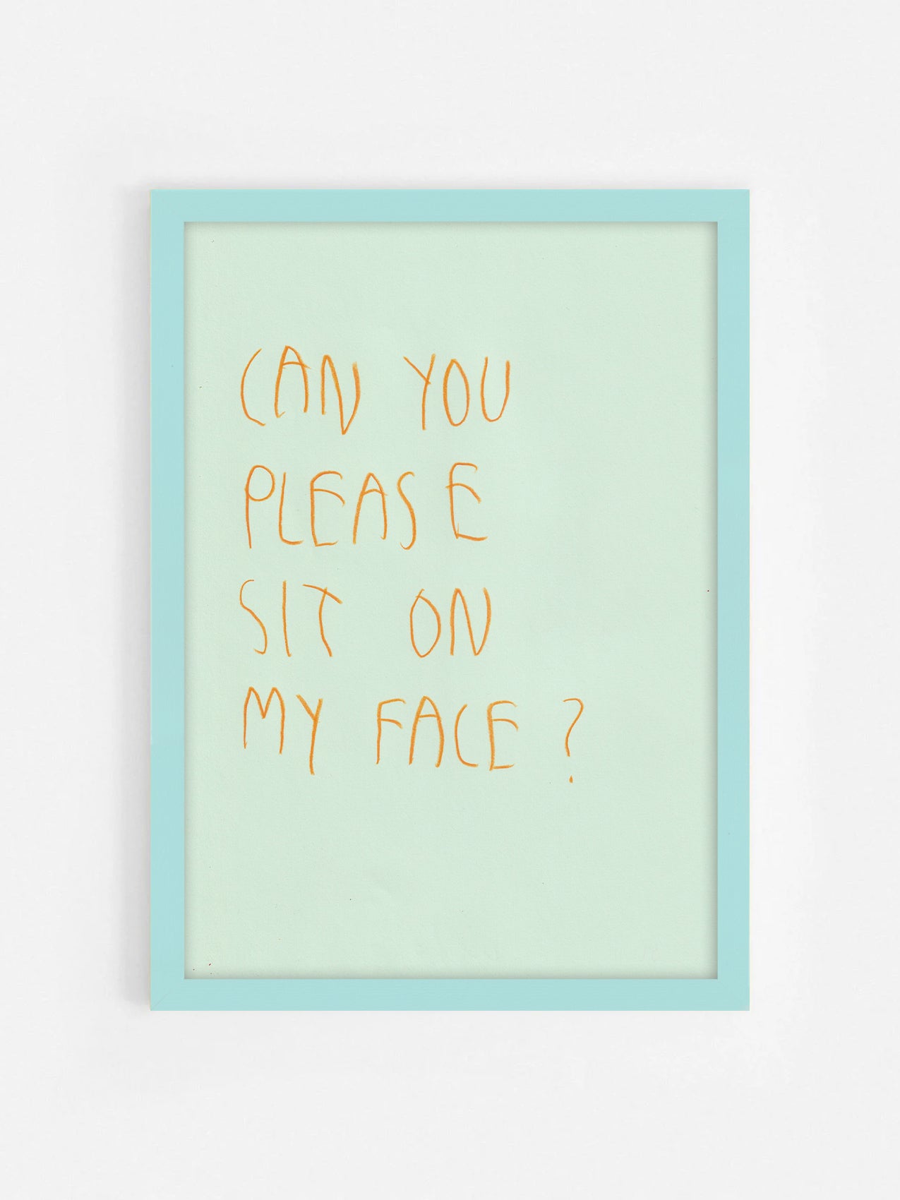 Can You Please Sit On My Face?