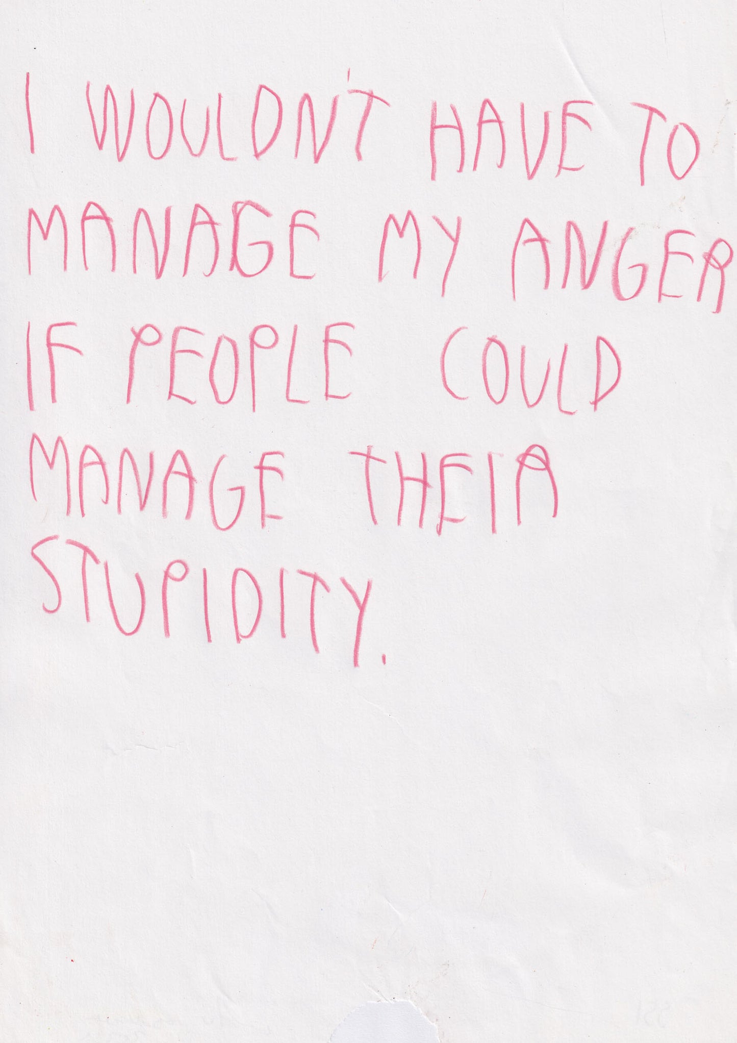 I Wouldn’t Have To Manage My Anger If People