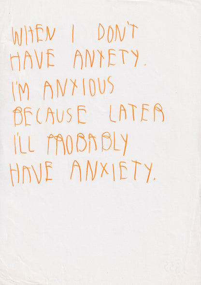 When I Don’t Have Anxiety, I’m Anxious Because