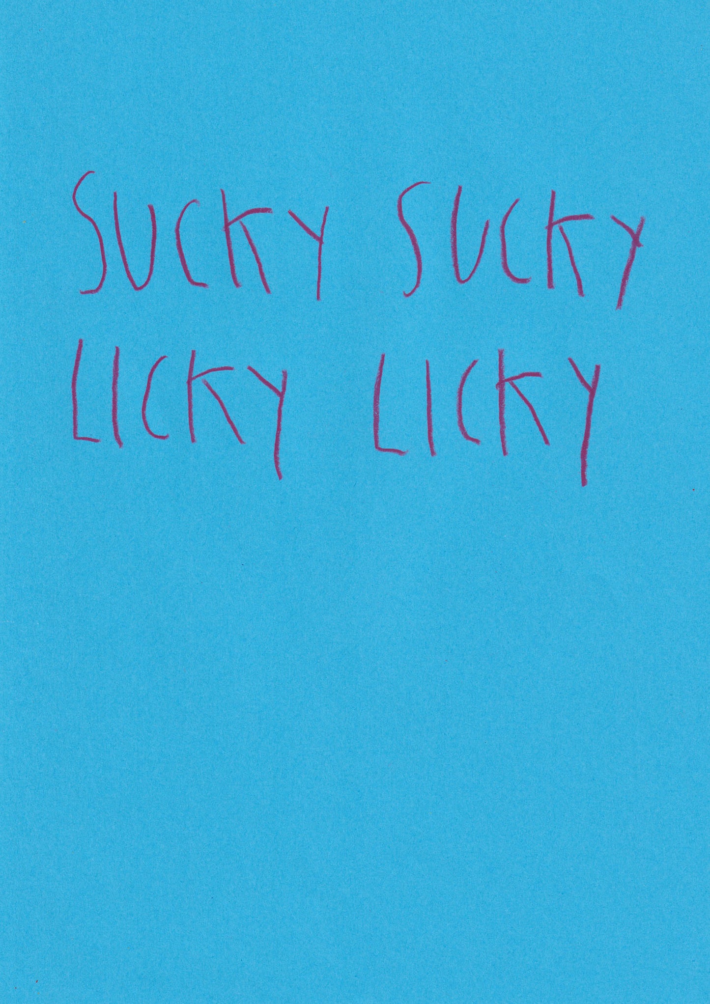 Sucky Sucky, Licky Licky
