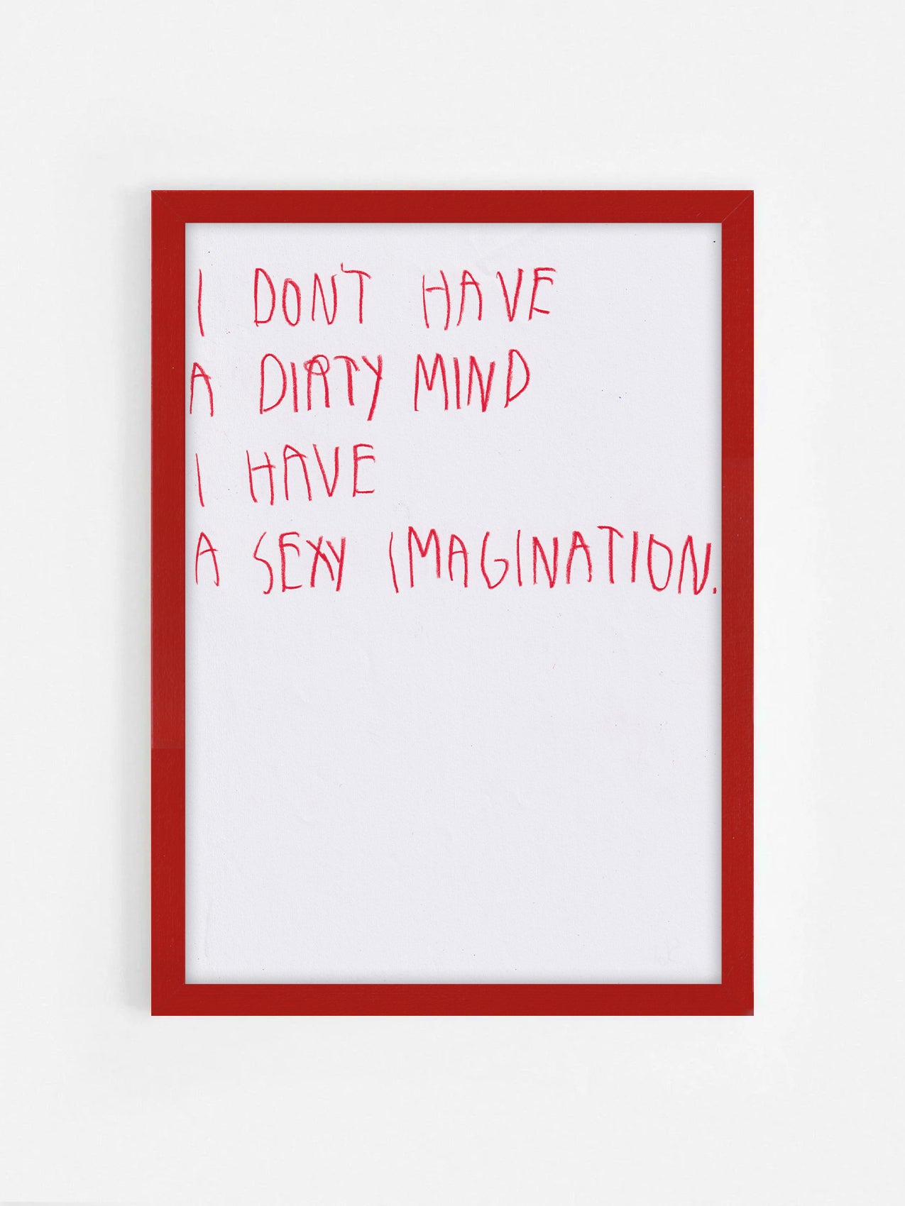 I Don’t Have A Dirty Mind. I Have A Sexy