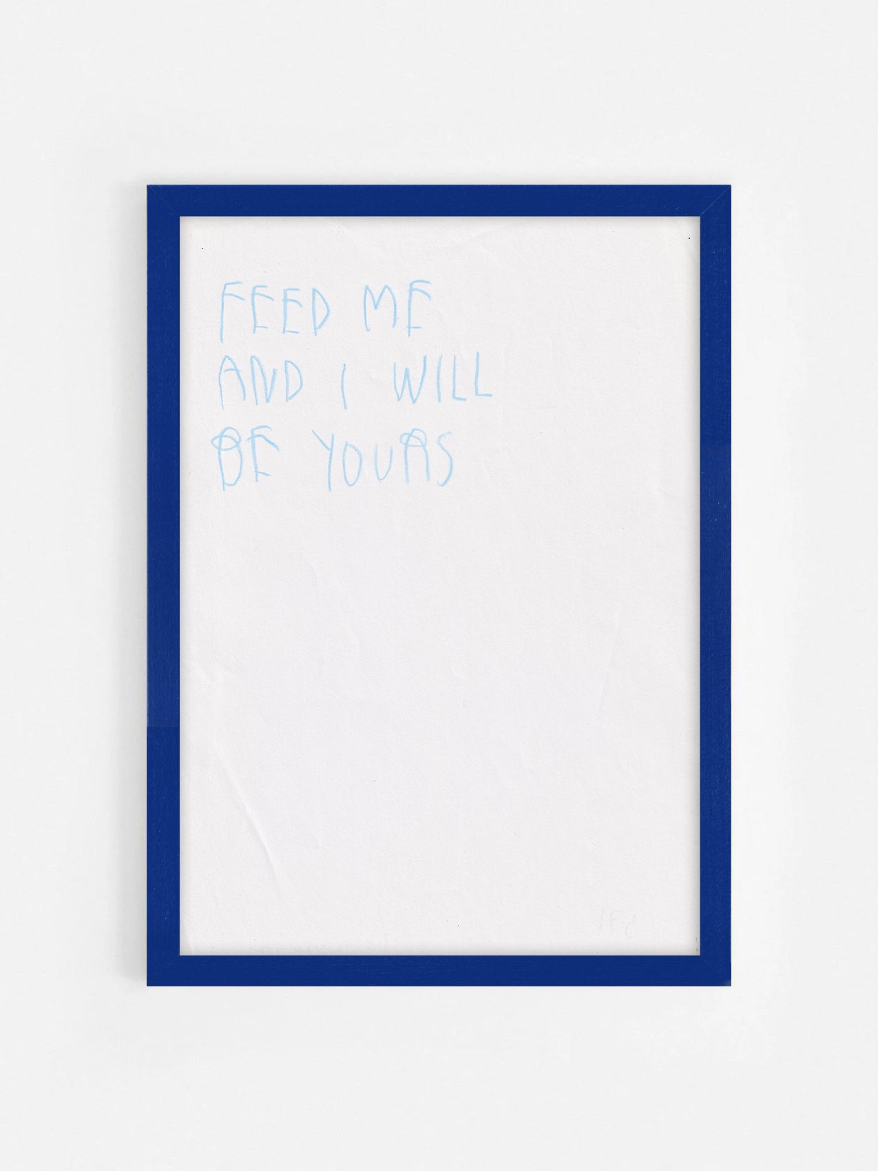 Feed Me And I’ll Be Yours