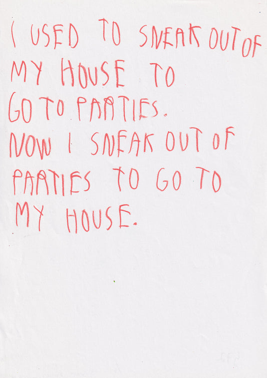 I Used To Sneak Out Of My House To Go To Parties