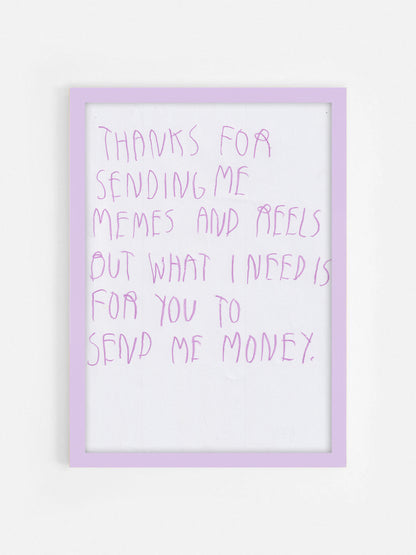 Thanks For Sending Me Memes And Reels But What I