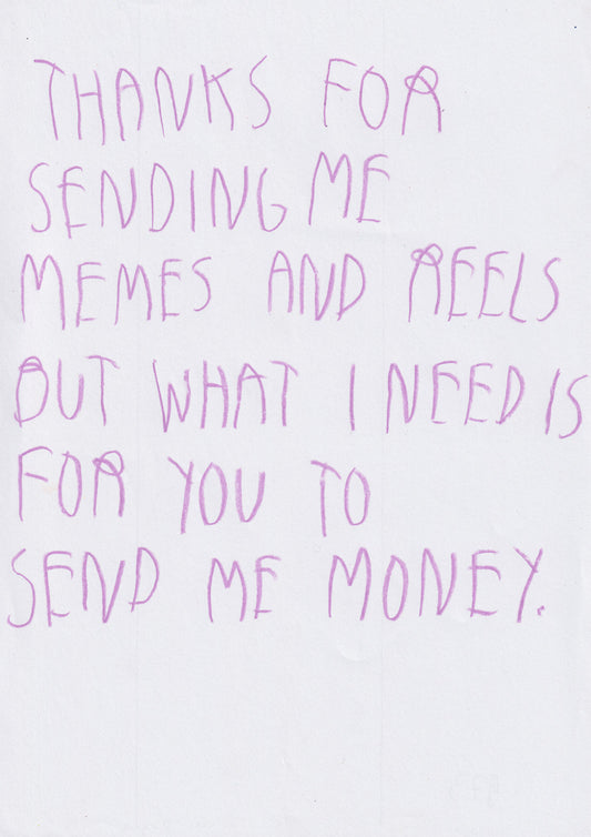 Thanks For Sending Me Memes And Reels But What I