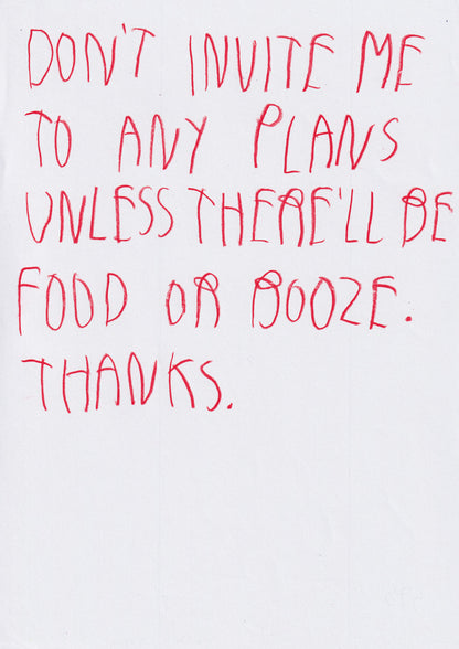 Don’t Invite Me To Any Plans Unless There Will Be