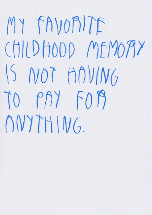 My Childhood Memory Is Not Having To Pay For
