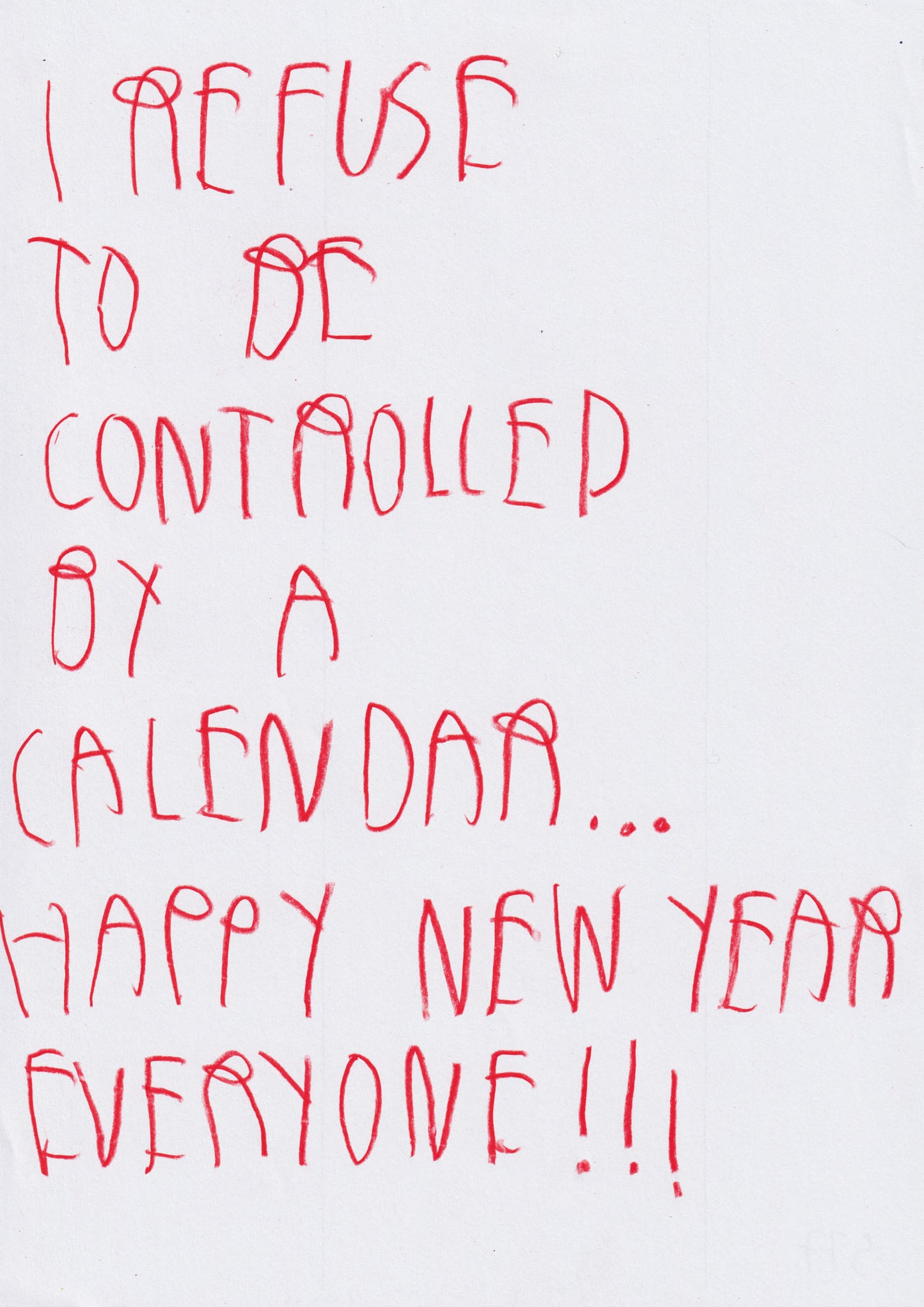 I Refuse To Be Controlled By A Calendar