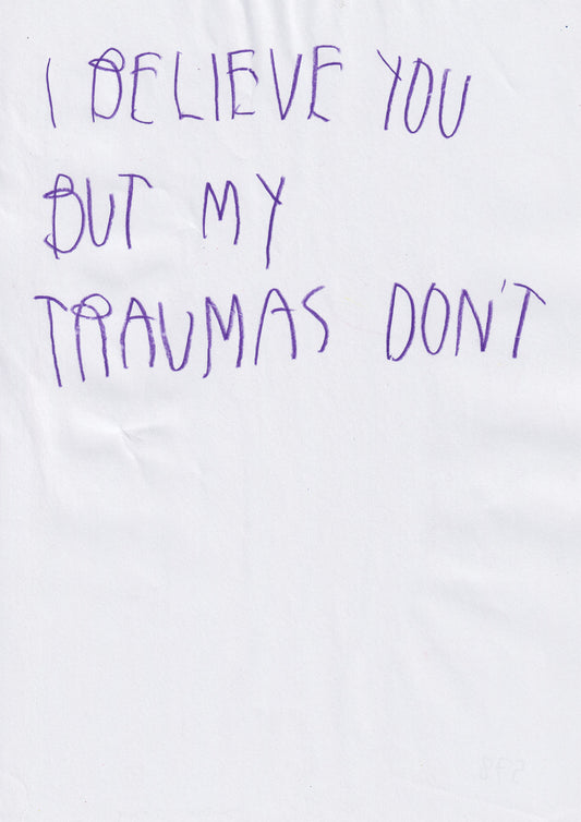 I Believe You, But My Don’t