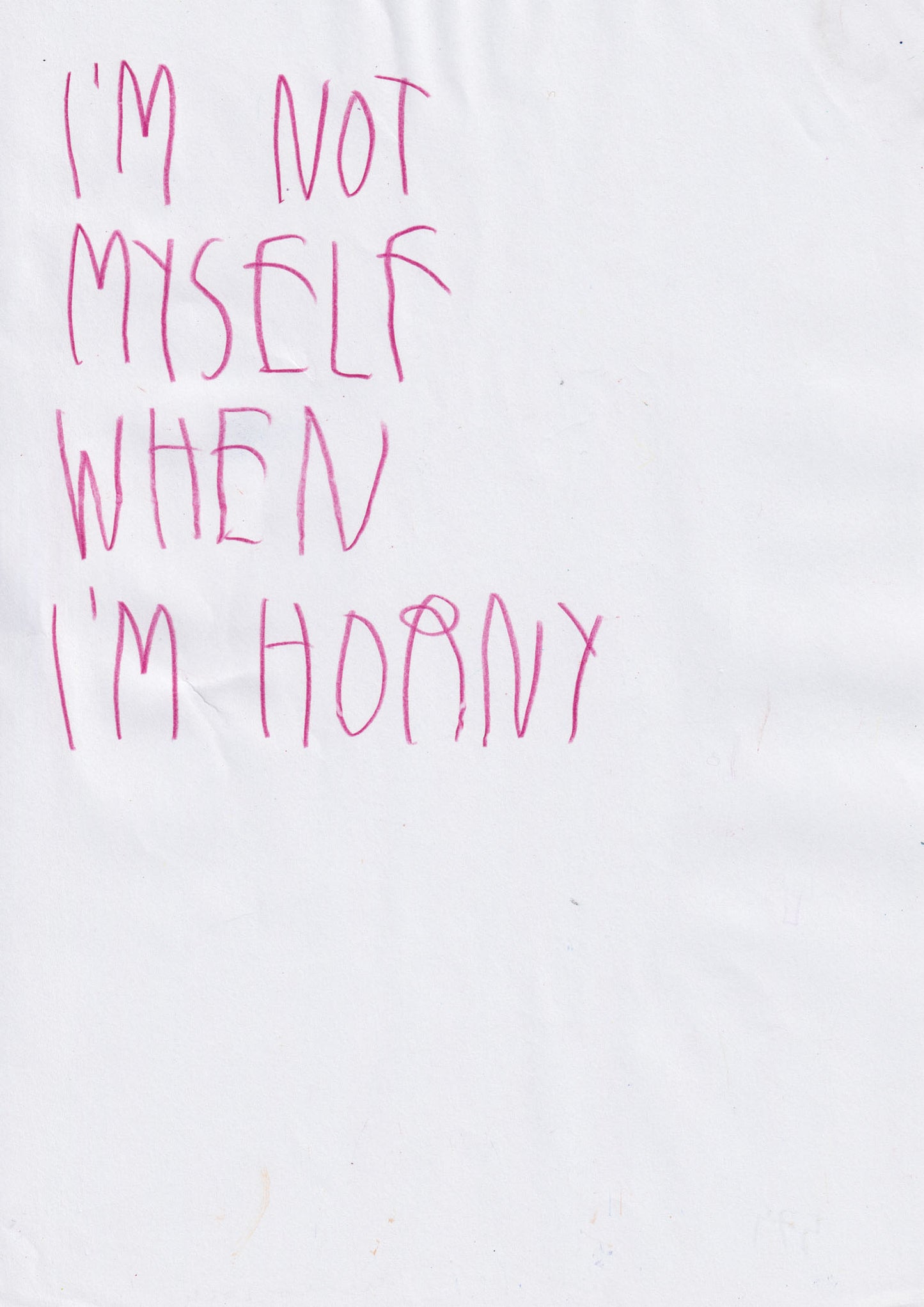 I’m Not Myself When I’m Horny
