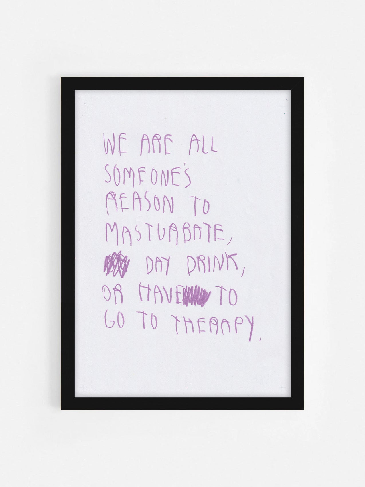 We Are All Someone’s Reason To Masturbate They