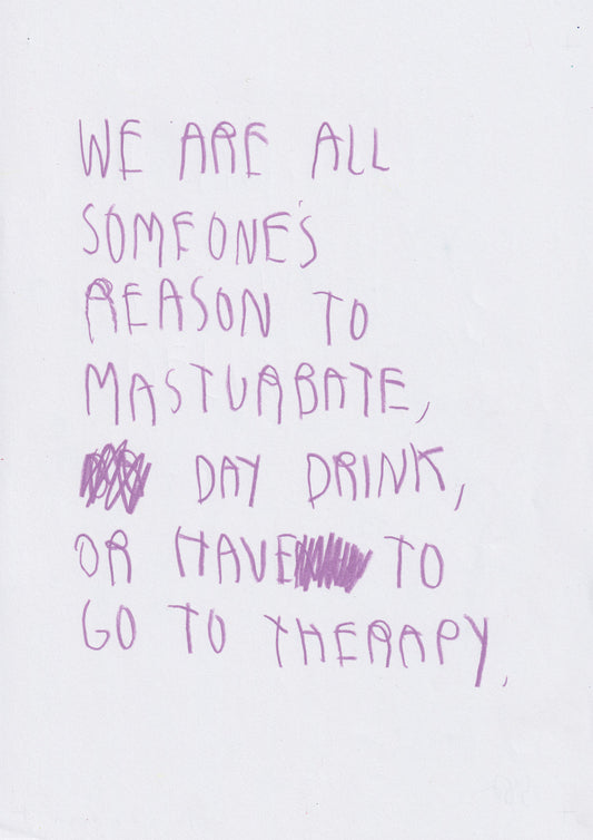 We Are All Someone’s Reason To Masturbate They