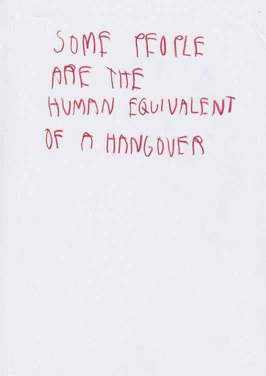 Some People Are The Human Equivalent Of A Hangover