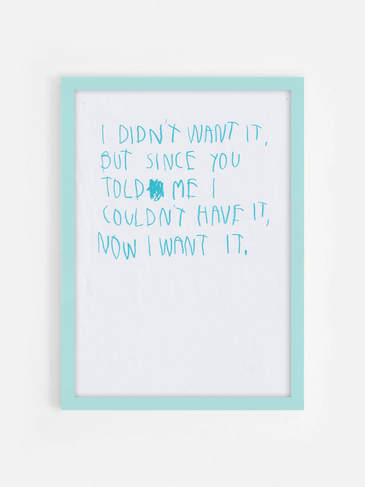 I Didn’t Want It, But Since You Told Me, I