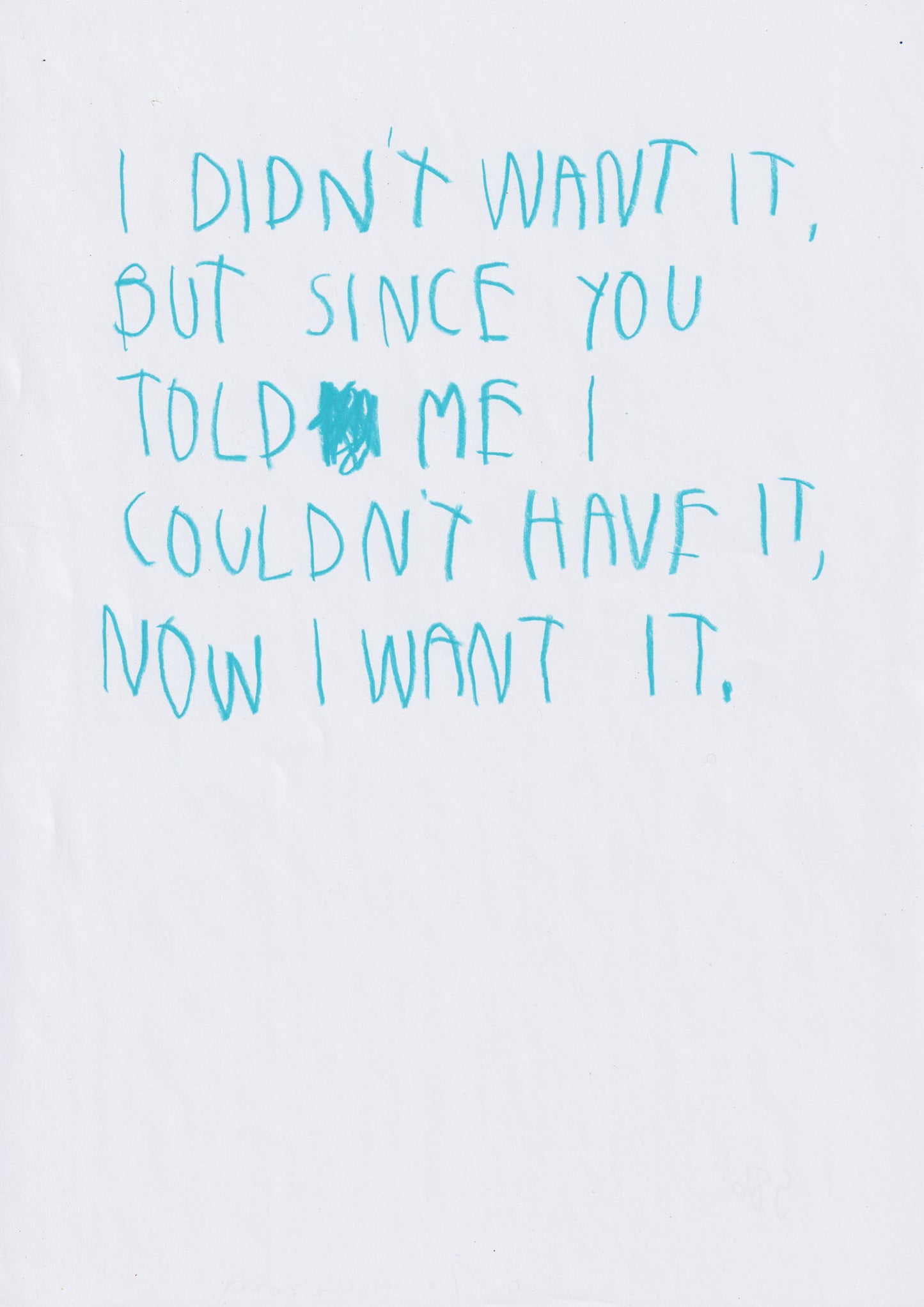 I Didn’t Want It, But Since You Told Me, I