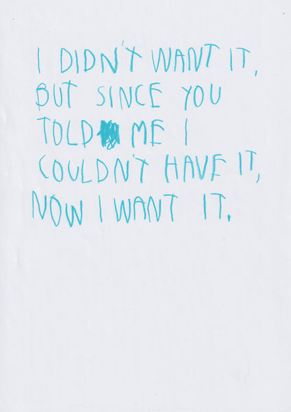 I Didn’t Want It, But Since You Told Me, I