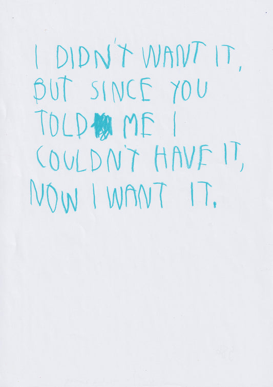 I Didn’t Want It, But Since You Told Me, I
