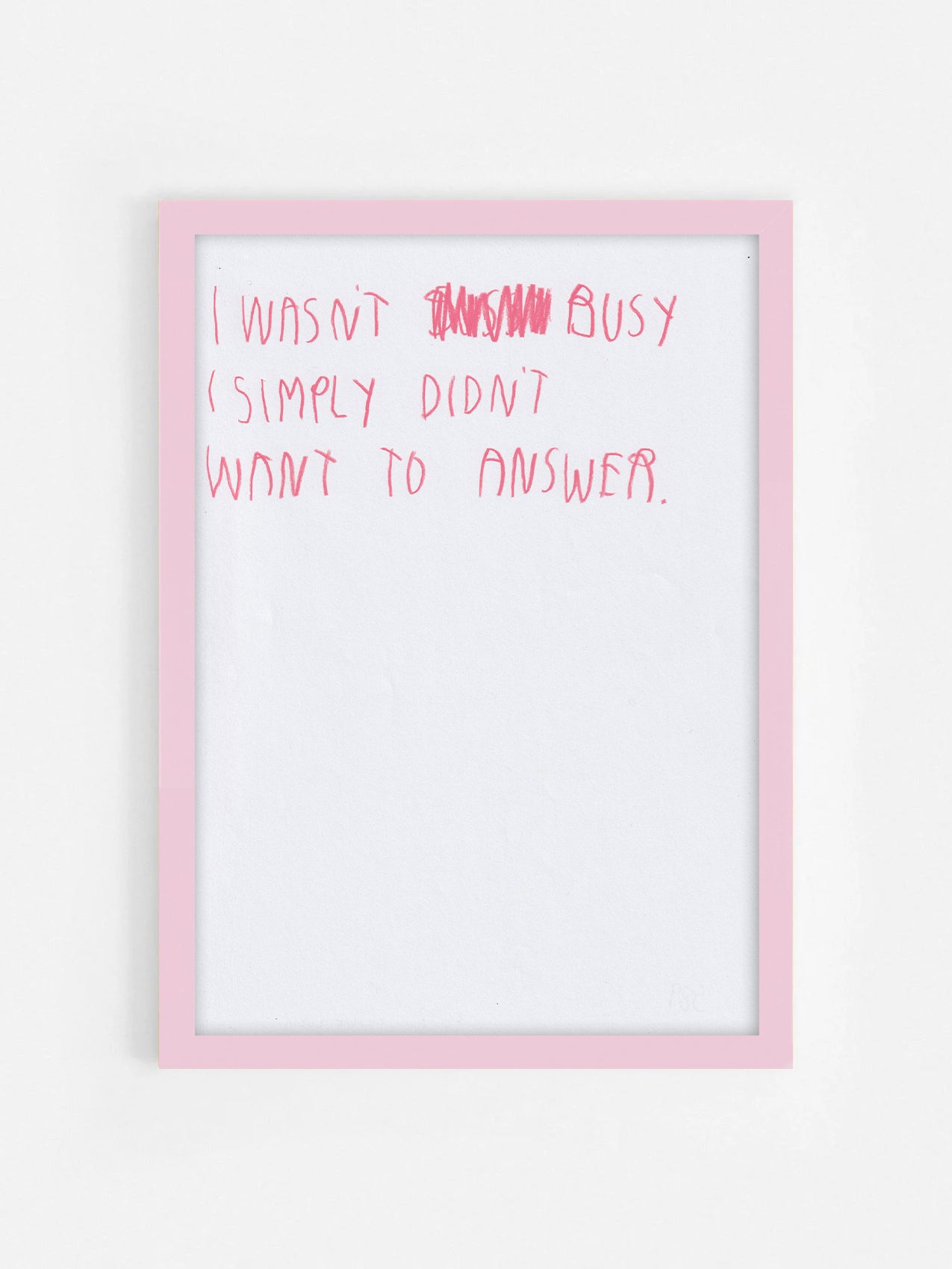 I Wasn’t Busy. I Simply Didn’t Wanna Answer