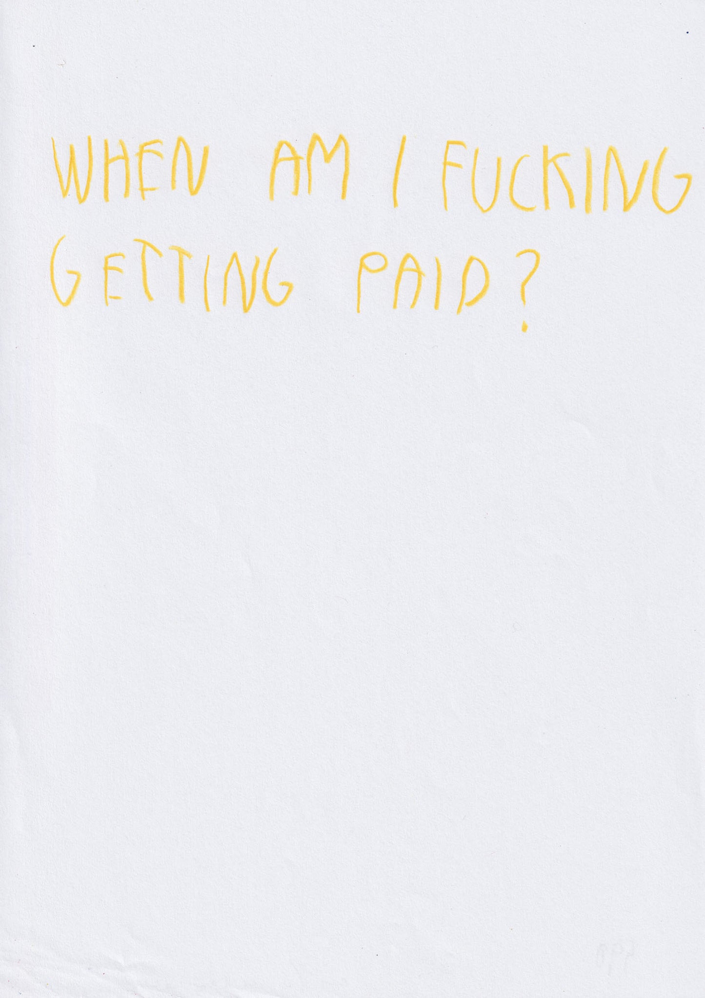 When Am I Fucking Getting Paid?