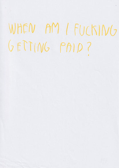 When Am I Fucking Getting Paid?