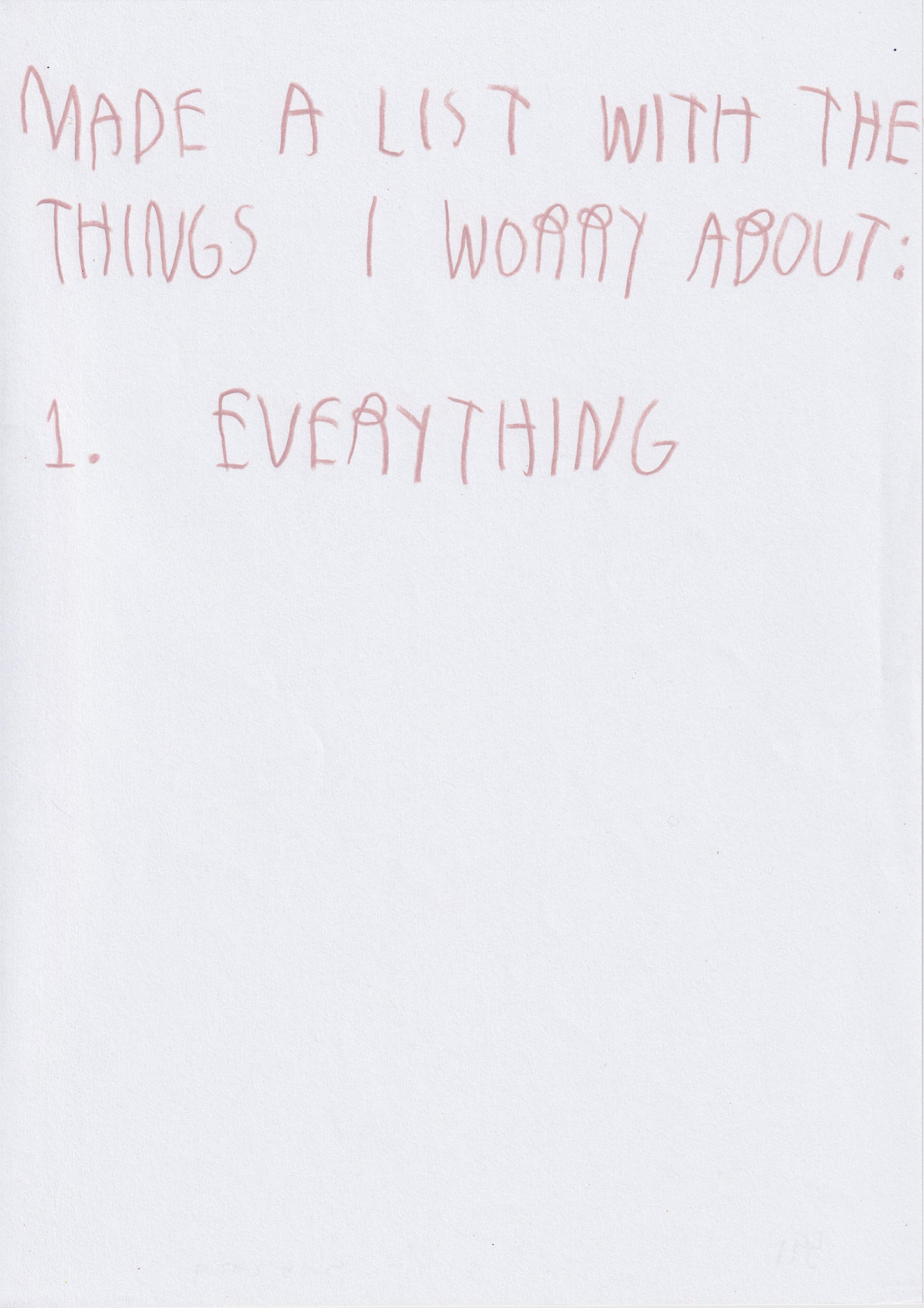 List With The Things I Worry About 1. Everything