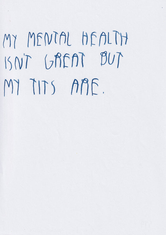 My Mental Health Isn’t Great, But My Tits Are