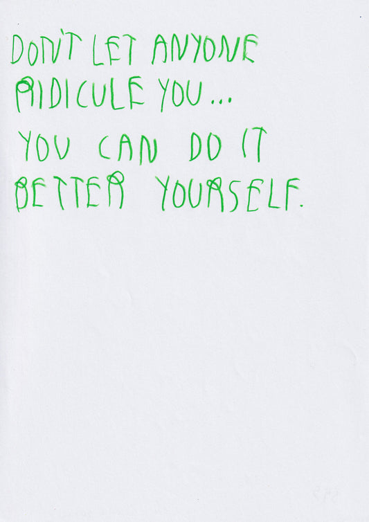 Don’t Let Anyone Ridicule You You Can Do It