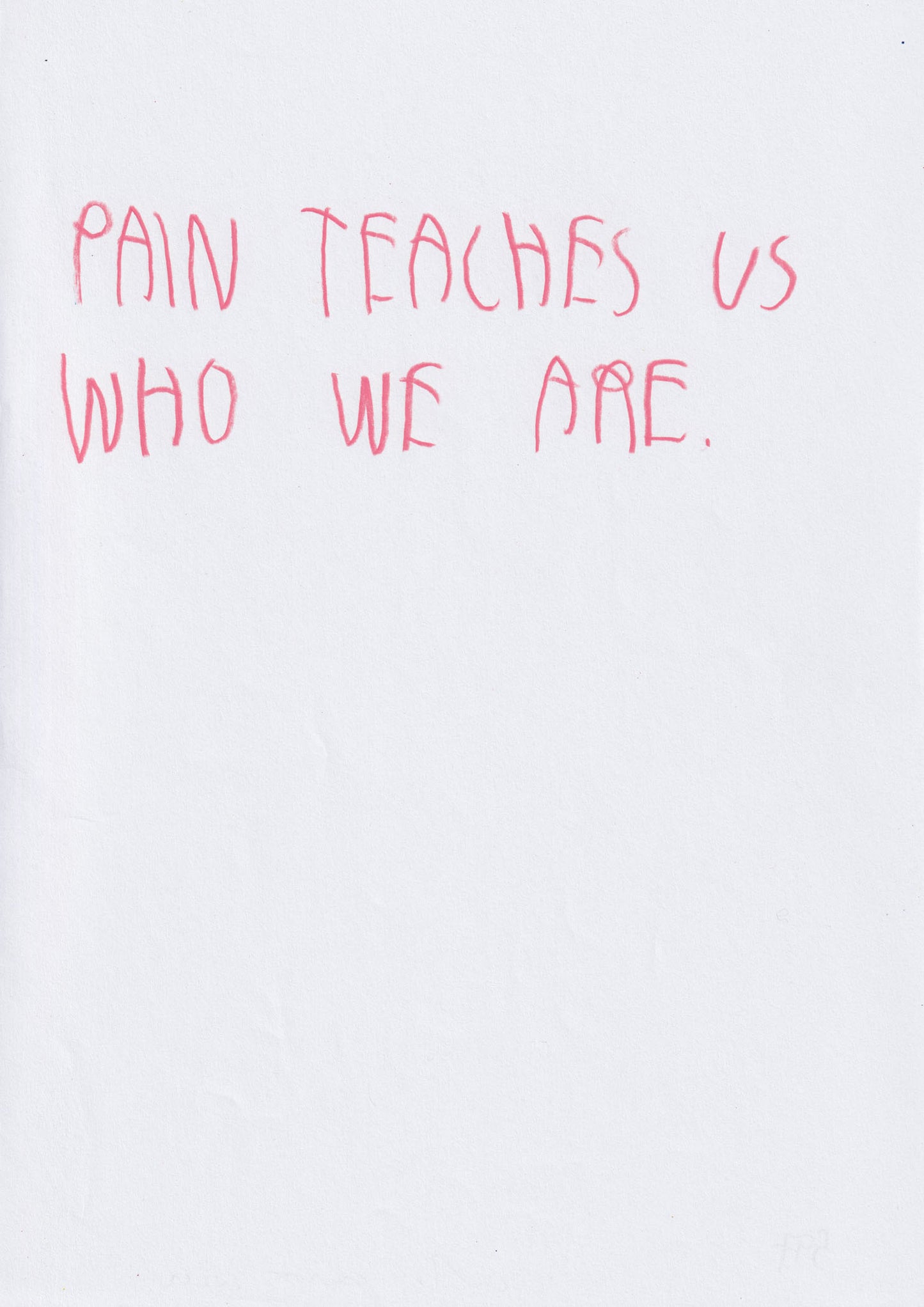 Pain Teaches Us Who We Are