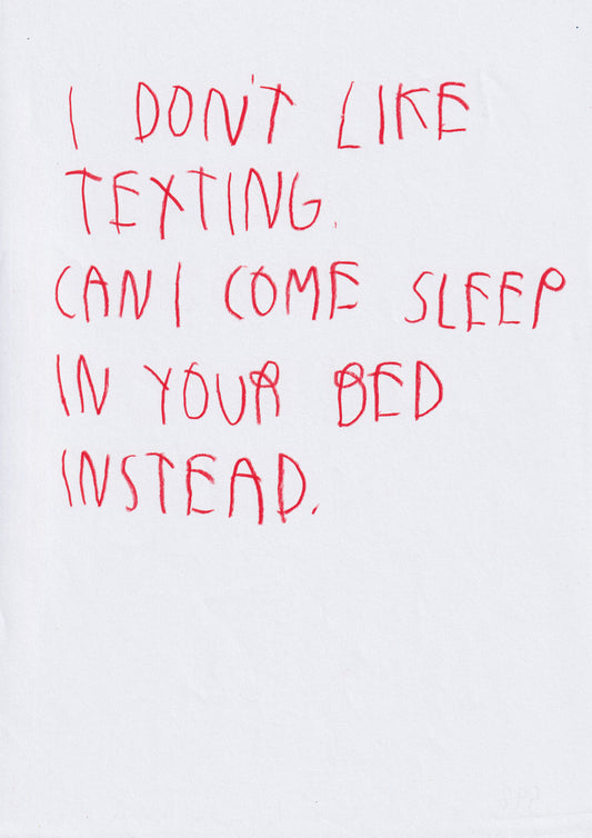 I Don’t Like Texting Can I Come Sleep In Your Bed