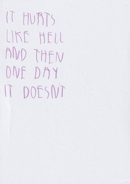 It Hurts Like Hell And Then One Day It Doesn’t