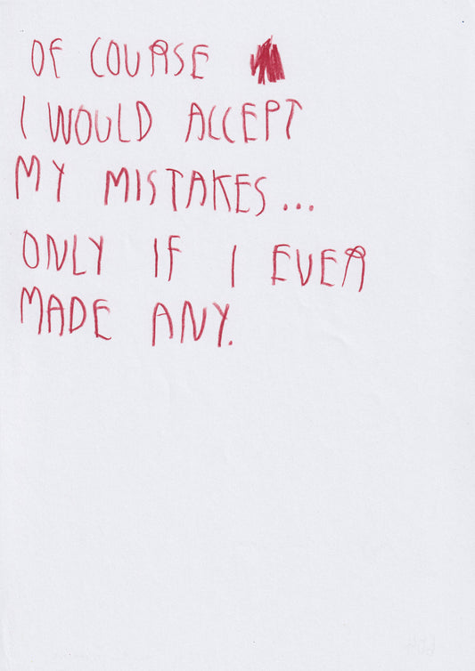 Of Course, I Would Accept My Mistakes Only If