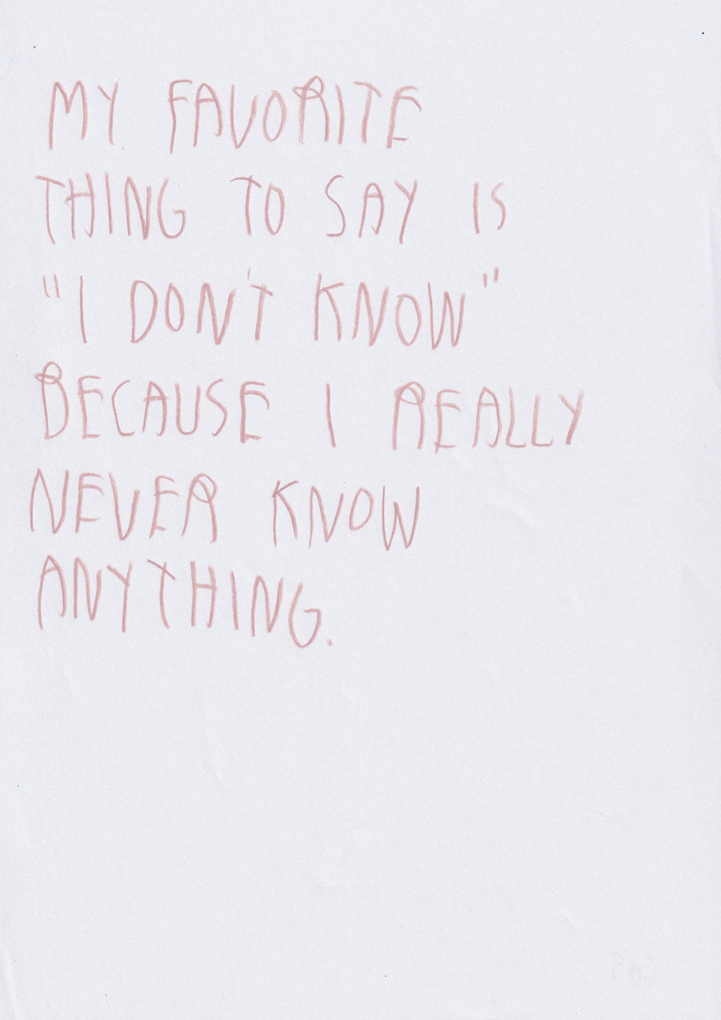 My Favorite Thing To Say Is I Don’t Know Because
