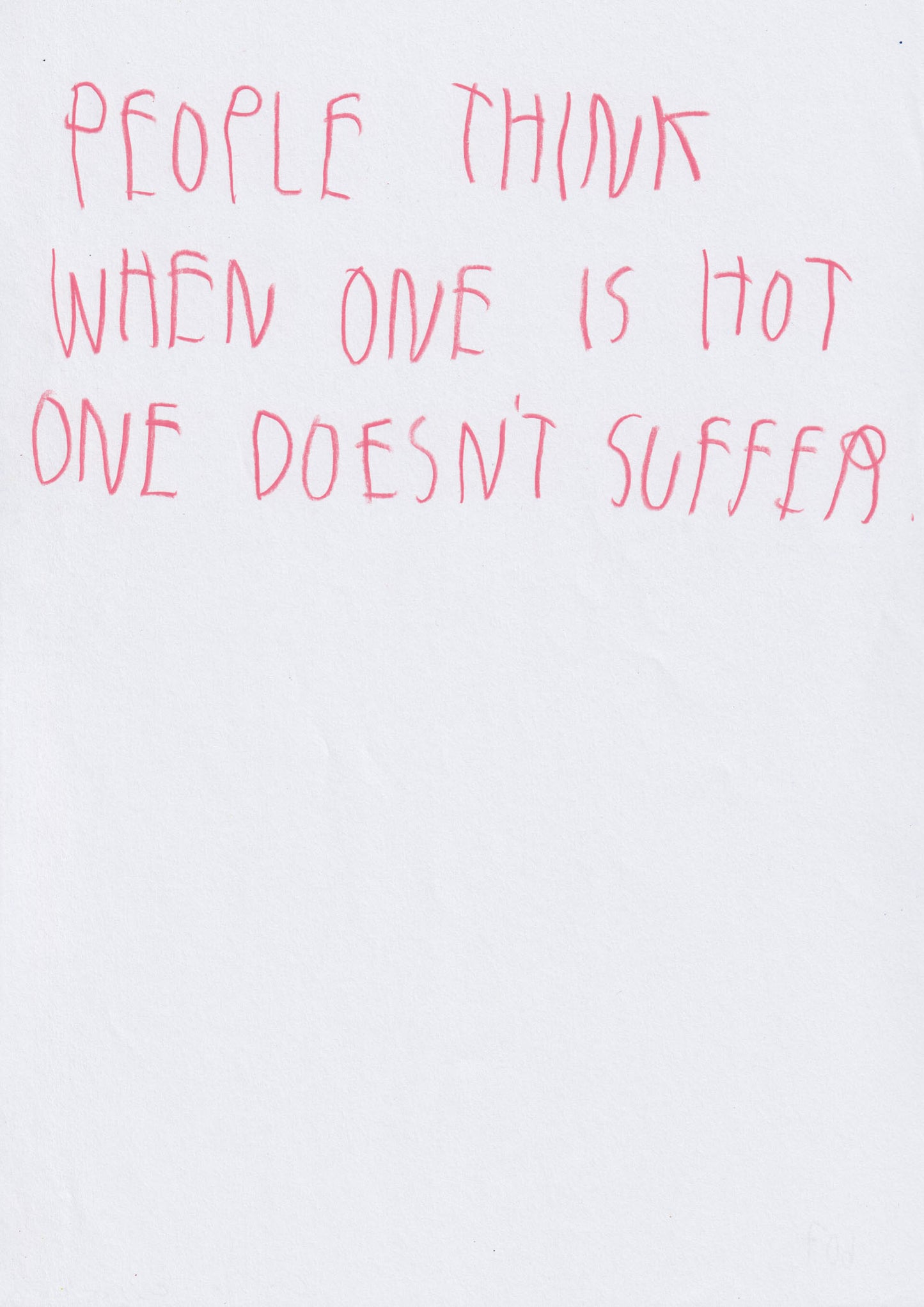 People Think When One Is Hot One Doesn’t Suffer