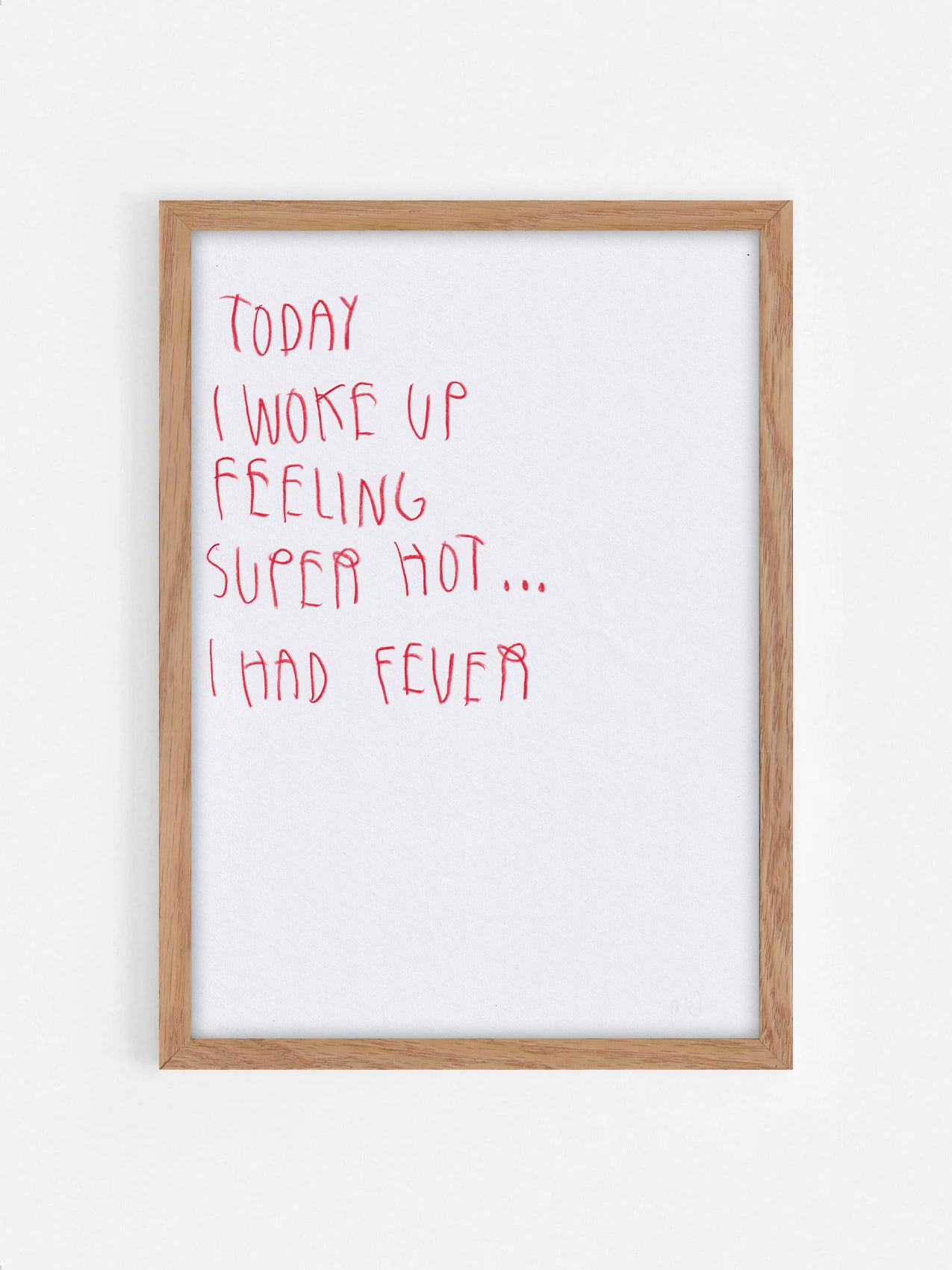 Today I Woke Up Super Hot. I Had Fever