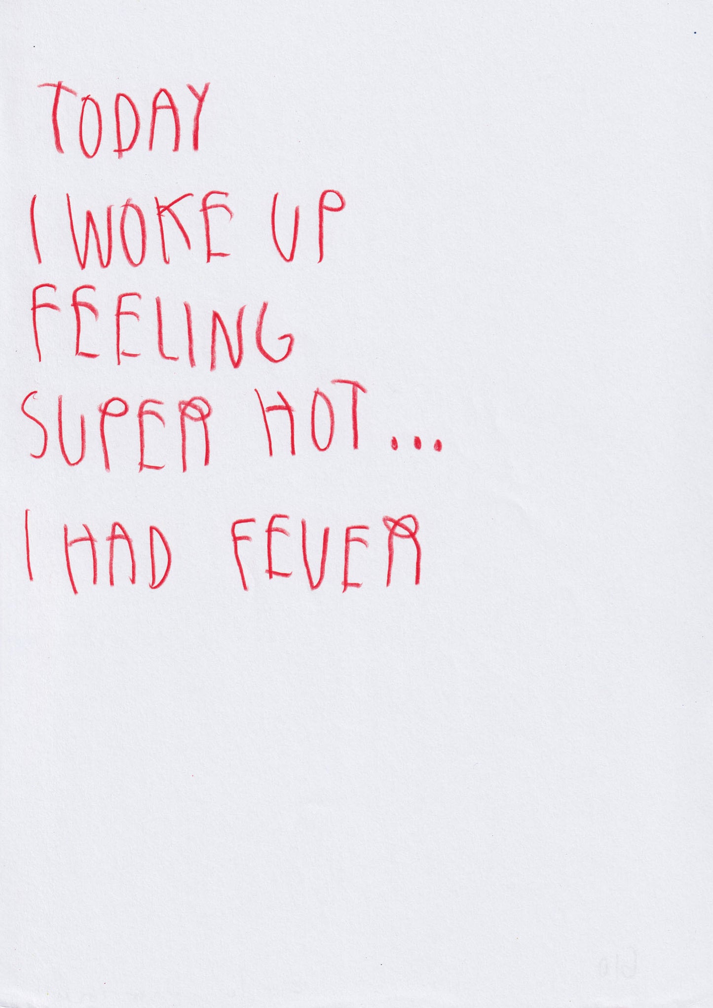 Today I Woke Up Super Hot. I Had Fever