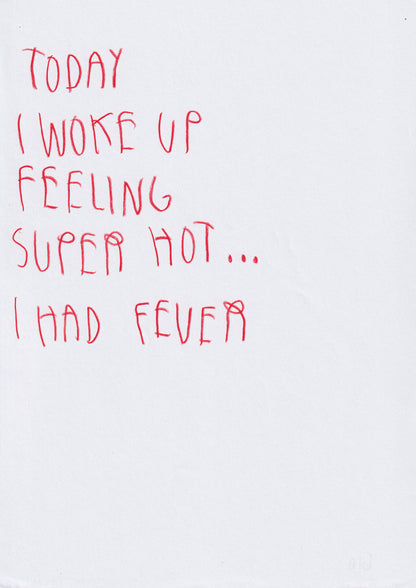 Today I Woke Up Super Hot. I Had Fever