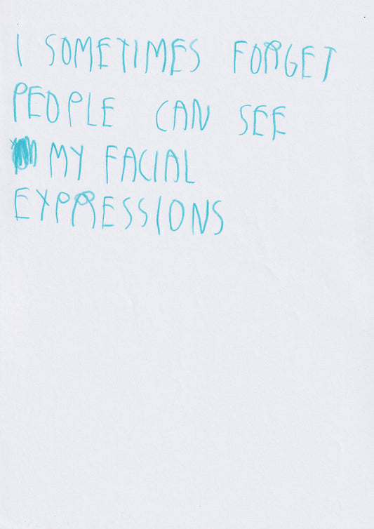 I Sometimes Forget People Can See My Facial