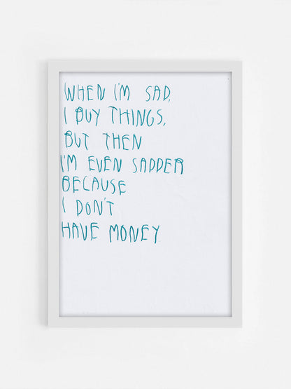 When I’m Sad, I Buy Things But Then I Am Even Sad