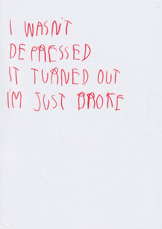I Wasn’t Depressed. It Turned Out. I’m Just Broke