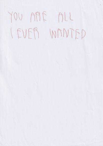 You Are All I Ever Wanted